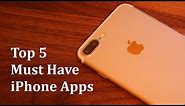 Top 5 Must Have iPhone Apps for 2017