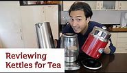 Reviewing Kettles for Tea