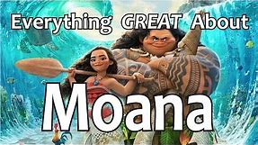 Everything GREAT About Moana!