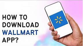 How To Download Walmart App