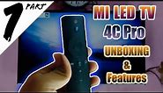 MI LED TV 4C Pro Unboxing and Review | Mi Android tv installation | top features in Mi TV Part -1