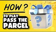 Guide: How To Play Pass the parcel Super quick guide: Birthday Party Game!