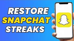 How To Restore Snapchat Streaks? (2024 tutorial)