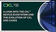 A look into the CXL device ecosystem and the evolution of CXL use cases