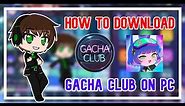 How to download Gacha Club on PC
