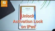 PassFab Solutions: How to Unlock Activation Lock on iPad ✔ Works in Minutes