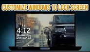 How to Customize & Personalize Windows 10 Lock Screen | Windows Tutorial