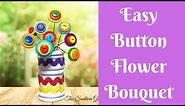 Everyday Crafting: Easy Button Flower Bouquet