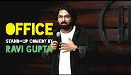 Office | Stand-up Comedy by Ravi Gupta