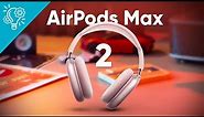 AirPods Max 2 Leaks - Release Date & Features