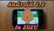 Using Android 2.3 Gingerbread in 2021!