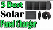 TOP 5 Best Solar Panel Charger Review 2024