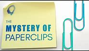 The Mystery Of Paperclips