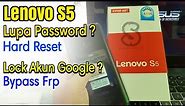 Lenovo S5 K520 Hard Reset Lupa Password + Bypass Frp Lock Google Account 2019