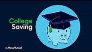 Saving for College and 529 Plans| MassMutual