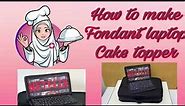 How to make fondant laptop cake topper / step by step tutorial