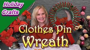 Holiday Crafts - Clothes Pin Wreath