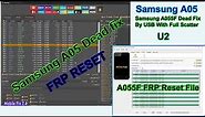 Samsung A055F Dead Fix By USB With Full U2 Scatter File & Samsung A055F FRP Reset By SP Flash Tools