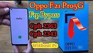 Oppo F21 Pro 5G Frp Bypass || Oppo CPH 2343,Cph 2363 Google Account Unlock Without Pc Android 11/12