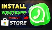BEST METHOD to Install WhatsApp Without Microsoft Store (Windows 10/11 Tutorial)
