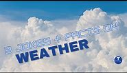 3 Jokes and Facts About the Weather