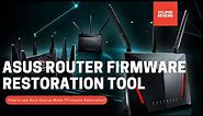 Asus Firmware Restoration Tool - Asus Router Firmware Restore