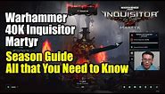 [Warhammer 40K Inquisitor] Season Guide - All You Need To Know To Complete The Seasonal Journey