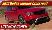 2016 Dodge Journey Crossroad: First Drive Review