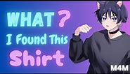 Your Catboy Wants To Keep Shirt (M4M) (DOM LISTENER) (RP ASMR)