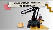 ROBOT ARM WITH WIRELESS PS2 CONTROLLER
