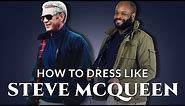 How to Dress Like Steve McQueen - Style Inspiration from Hollywood's "King of Cool"