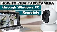 How to View Tapo Camera through Windows PC REMOTELY | Tapo C100, Tapo C200, Tapo C210, Tapo C310
