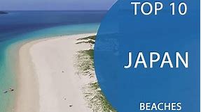 Top 10 Best Beaches to Visit in Japan | English