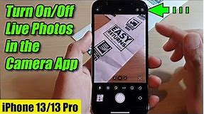 iPhone 13/13 Pro: How to Turn On/Off Live Photos in the Camera App