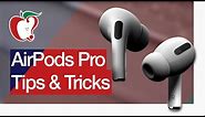 Our Top AirPods Pro Tips and Tricks