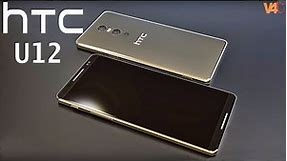 HTC U12 Flagship 2018 Specifications, Release Date, Price, Camera, First Look, Introduction, Concept