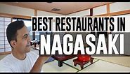 Best Restaurants and Places to Eat in Nagasaki, Japan