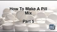 How to make a Tablet Pill mix for a Press 5