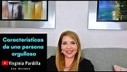 Características De Una Persona Orgullosa/Virginia Pardilla