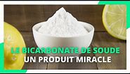 Le bicarbonate de soude : un produit miracle !