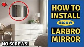 IKEA LARBRO Mirror Install WITHOUT SCREWS
