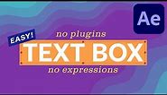 Easy Text Box - No Plug-In, No Expressions | After Effects Tutorial (1/2)