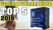 TOP 5: Best Gaming PC Under 1000 in 2019