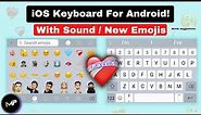 How To Install iOS Keyboard On Android🔥(P-5) | With Sound+Emojis | iPhone Keyboard For Android!