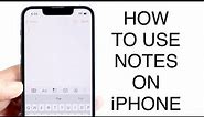 How To Use iPhone Notes! (Complete Beginners Guide)