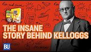 The Insane Story Behind Kellogg's