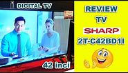 REVIEW!!! TV SHARP AQUOS 2T-C42BD1I (DIGITAL TV)