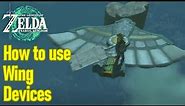 Zelda Tears of the Kingdom how to use wing device