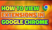 How To View Extensions In Google Chrome