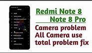 Redmi Note 8 , Note 8 Pro , Camera problem All camera use total problem fix